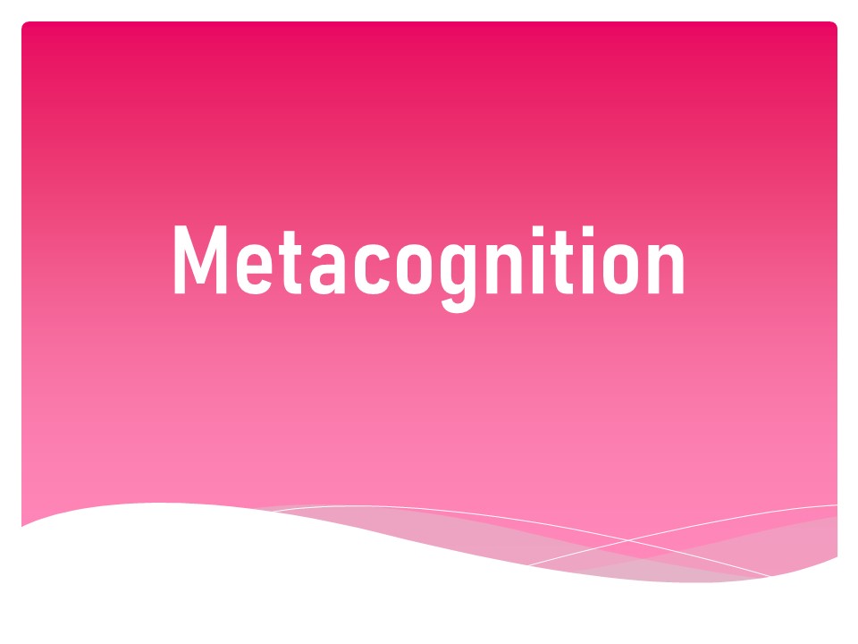 Miss Graham – Metacognition